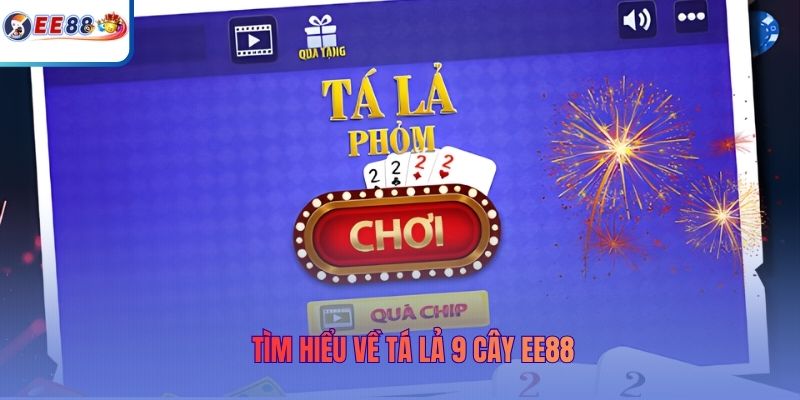 Tìm hiểu về tá lả 9 cây EE88